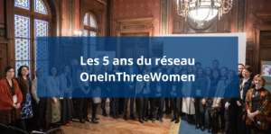 Le réseau OneInThreeWomen fête ses 5 ans