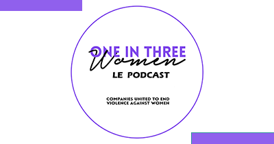 One In Three Women, le podcast : le réseau OneInThreeWomen met en lumière le rôle clé de l'entreprise face aux violences conjugales