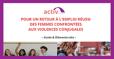 Le premier guide dédié à l’insertion socioprofessionnelle des femmes confrontées aux violences conjugales 